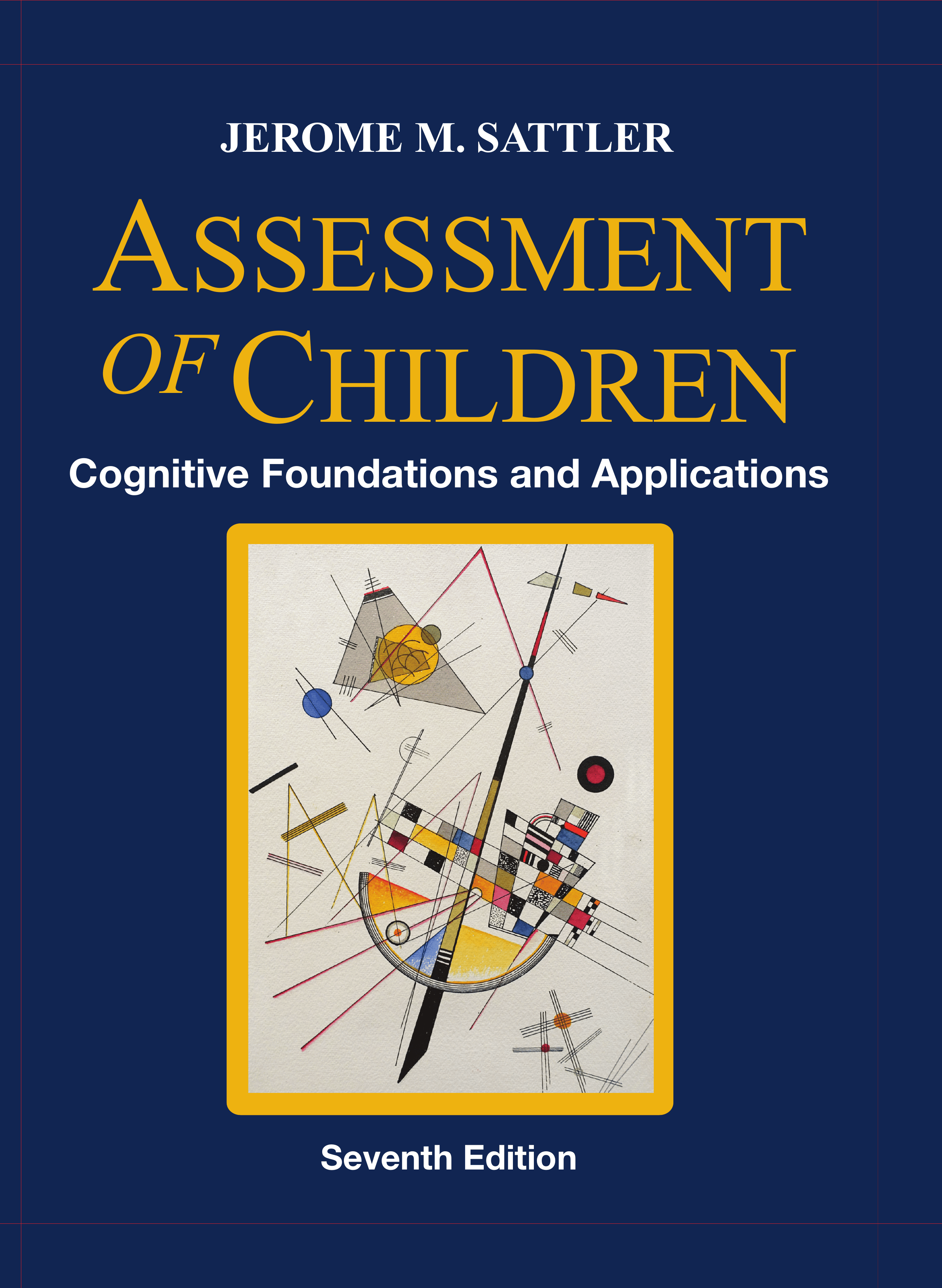 Assessment of Children: Cognitive Foundations and Applications (with Resource Guide)
